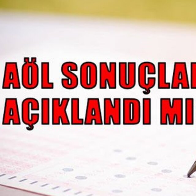 AÖL sınav sonuçları açıklandı mı?