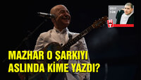 Mazhar o şarkıyı aslında kime yazdı?