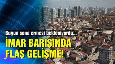 İmar Barışı'nda süre uzatıldı