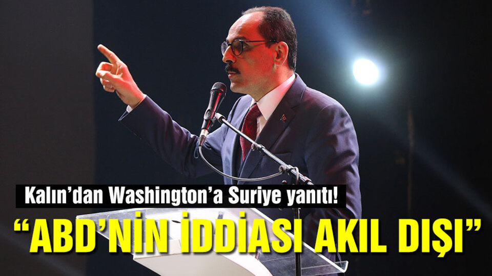 Cumhurbaşkanlığı'ndan ABD'ye cevap: Akıl dışı