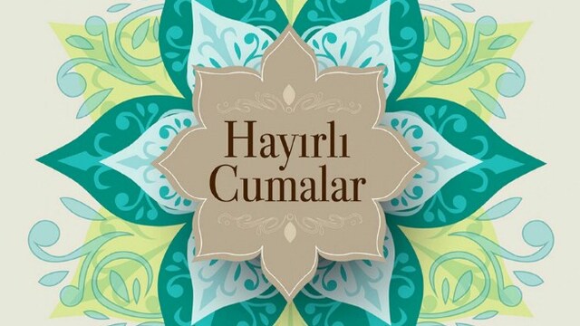 En güzel cuma mesajları ve sözleri!