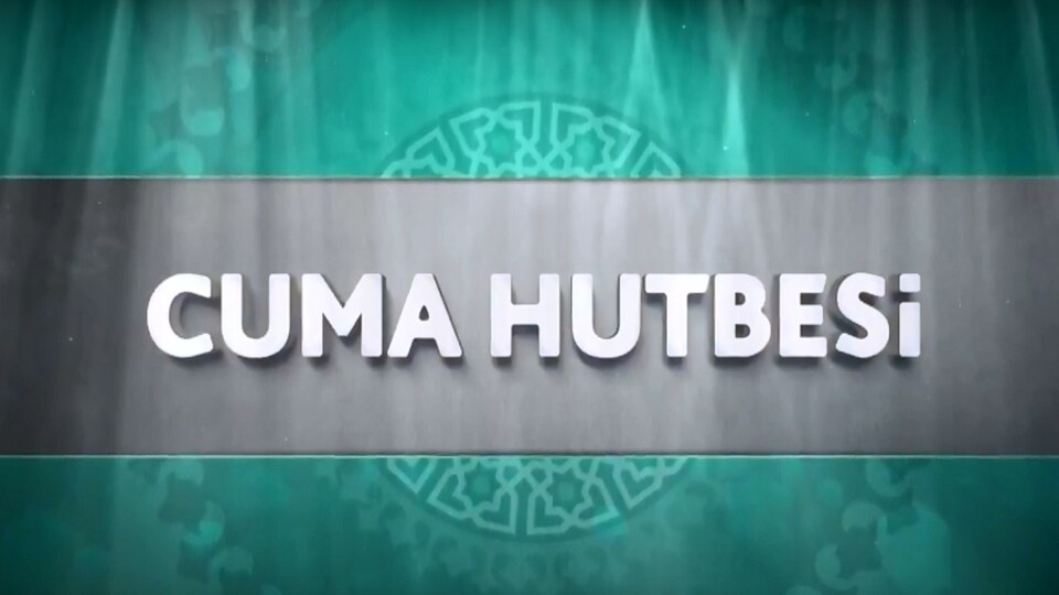 Cuma Hutbesi 18 Ocak 2019