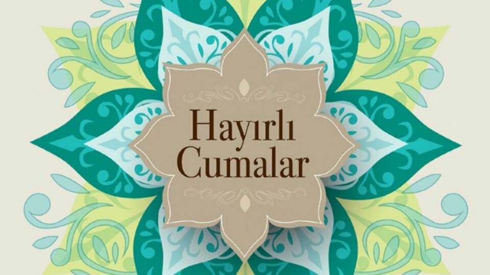 İşte 2019 yılına özel cuma mesajları
