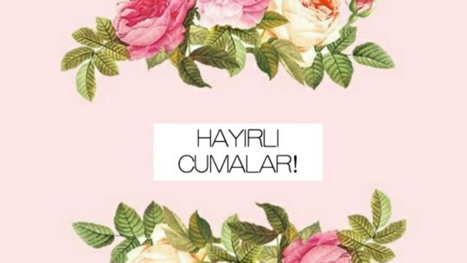 İşte en güzel ve anlamlı cuma mesajları