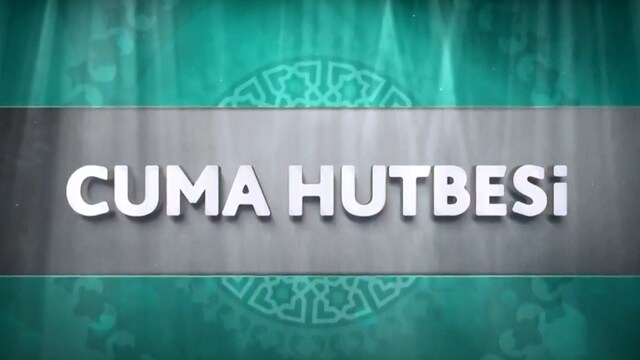 Cuma Hutbesi 8 Şubat!