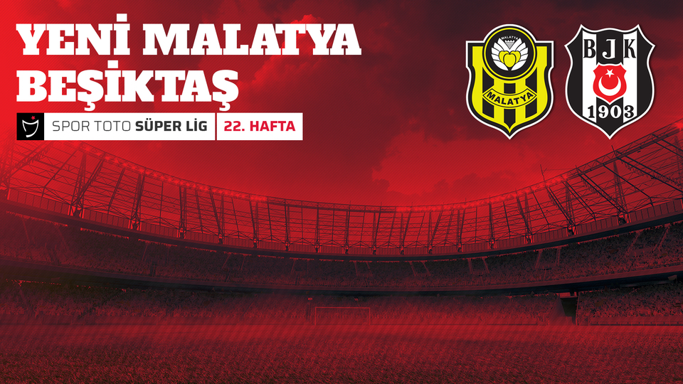Yeni Malatya - Beşiktaş maçına doğru