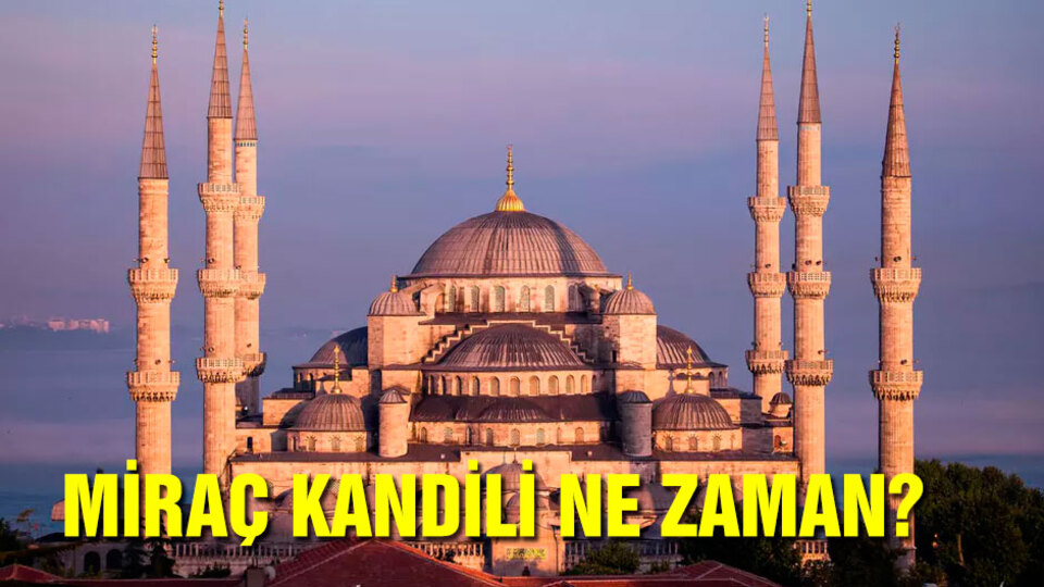 Miraç Kandili ne zaman?
