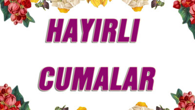 En güzel cuma mesajları ve sözleri