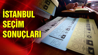 İstanbul seçim sonuçları açıklanıyor