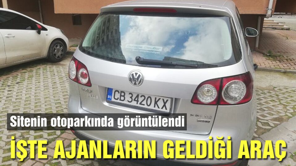İşte ajanların Türkiye geldikleri araç