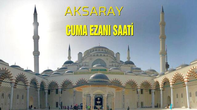 Aksaray cuma saati