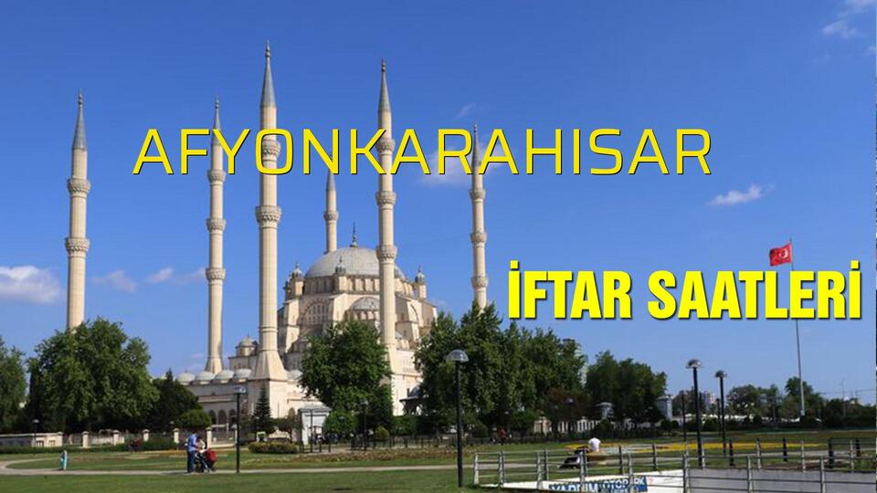 Afyonkarahisar iftar vakti 2019