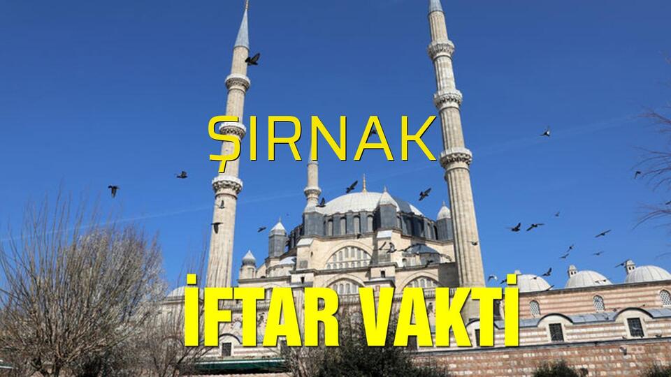 Şırnak iftar vakti saat kaçta?