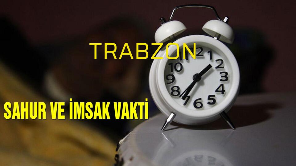 Trabzon sahur saatleri 2019!