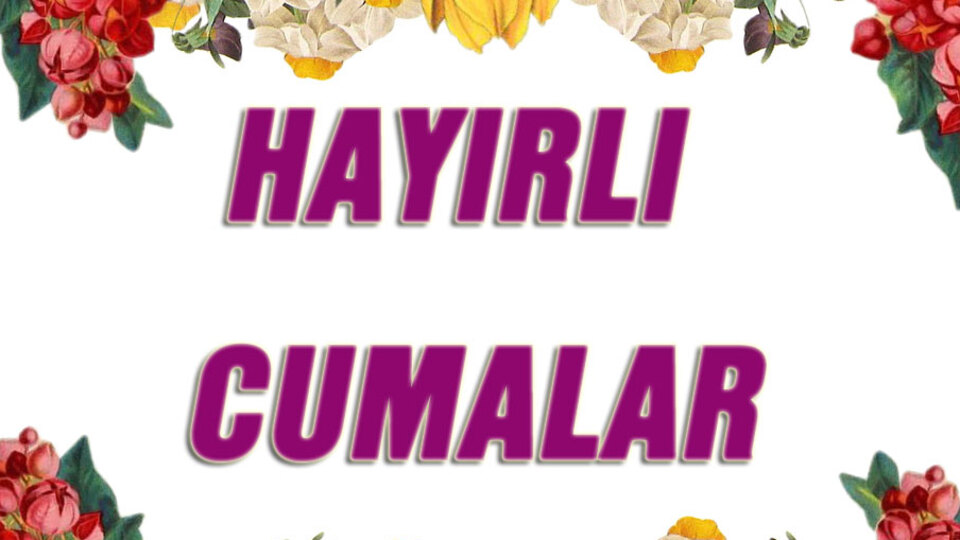 En güzel cuma mesajları ve sözleri