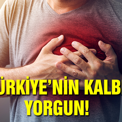 'Türkiye'de kalp erken yoruluyor'