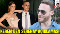 Kerem'den Serenay açıklaması