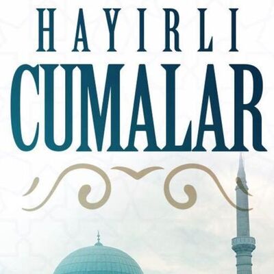 En güzel cuma mesajları ve sözleri!