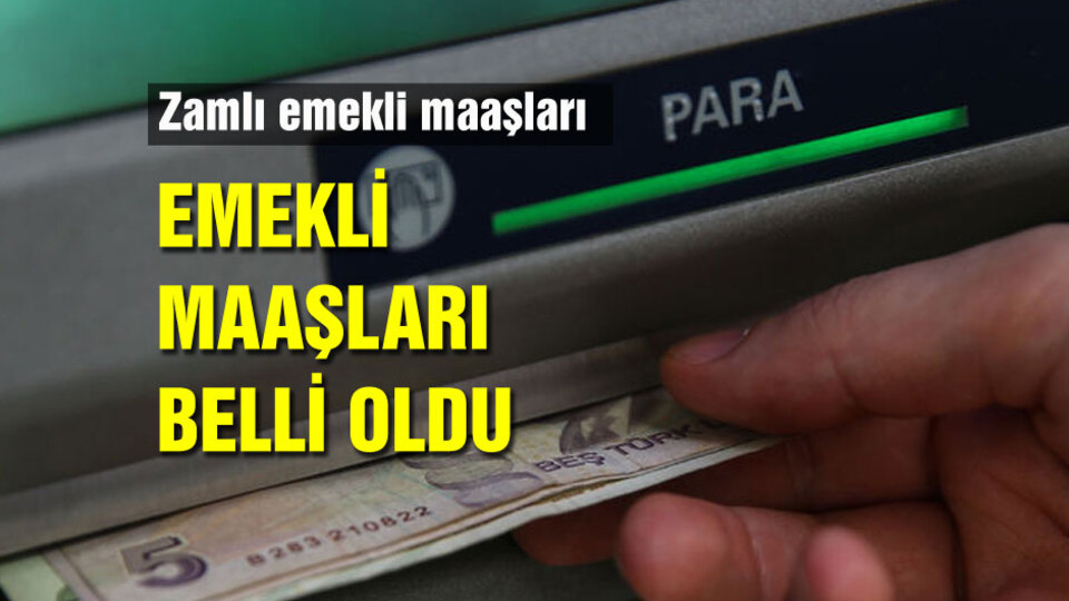 Emekli maaşları ne kadar oldu?