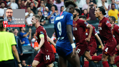 "Süper Kupa'nın gösterdikleri..."