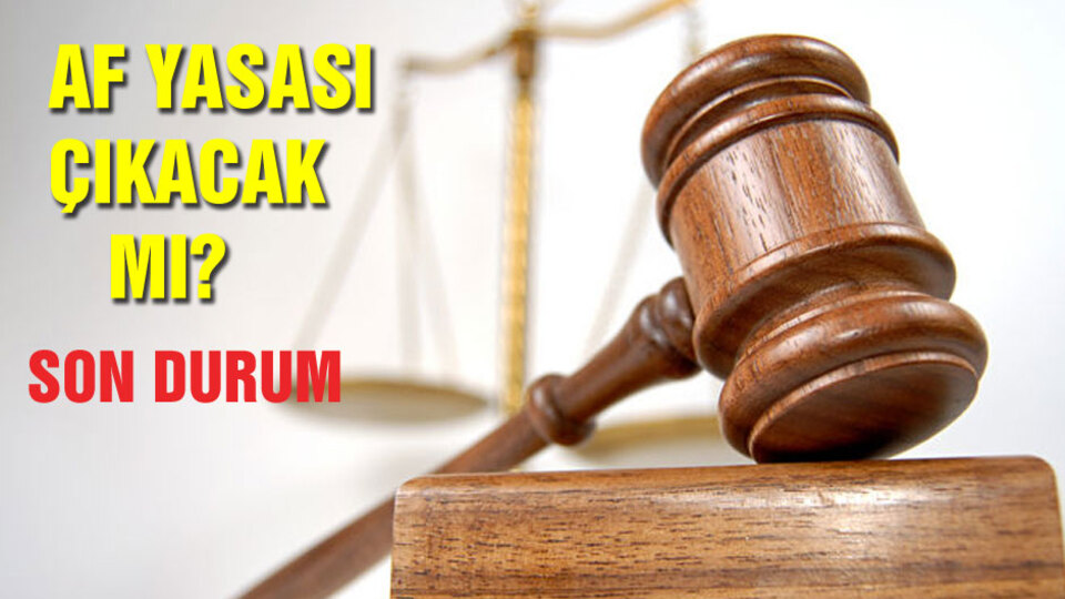 Af yasası çıkacak mı?