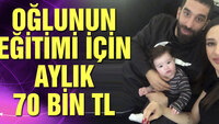 Oğlunun eğitimi için 70 bin TL