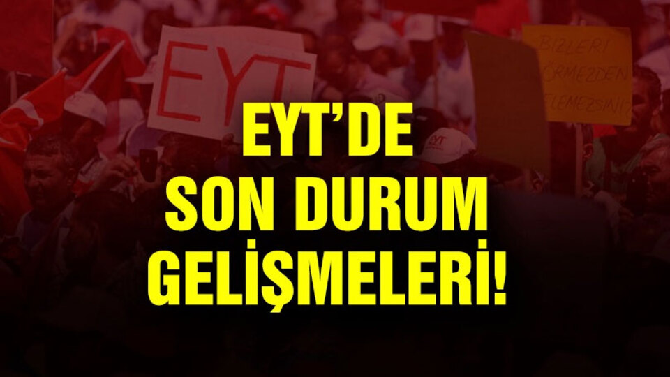 EYT Emeklilikte Yaşa Takılanlar ne oldu?