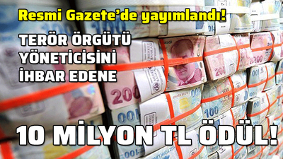 Terör örgütü yöneticisini ihbar edene 10 Milyon TL'lik ödül!