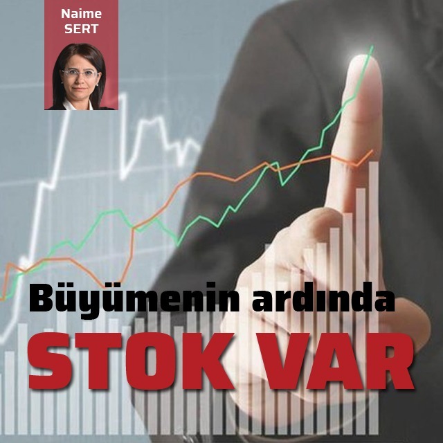 Büyümenin ardında stok artışı var