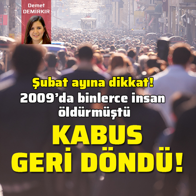 Kabus geri döndü! Uzmanlar şubat'a karşı uyardı