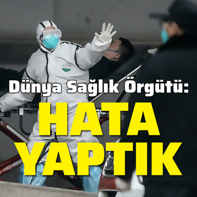 Dünya Sağlık Örgütü: Hata yaptık