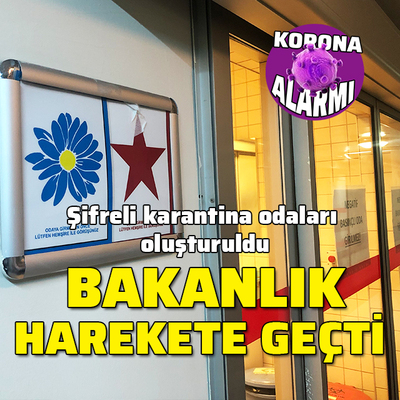 Bakanlık harekete geçti! Şifreli karantina odaları oluşturuldu