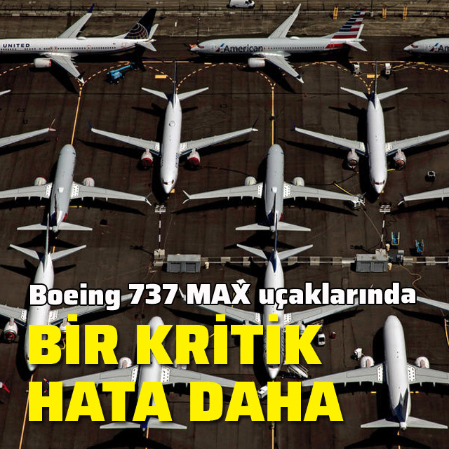 737 MAX'ta bir kritik hata daha