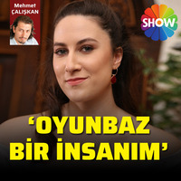 'Oyunbaz bir insanım'