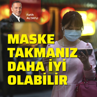 Maske takmanız daha iyi olabilir