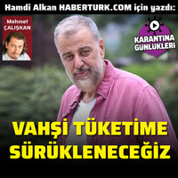 Vahşi tüketime sürükleneceğiz
