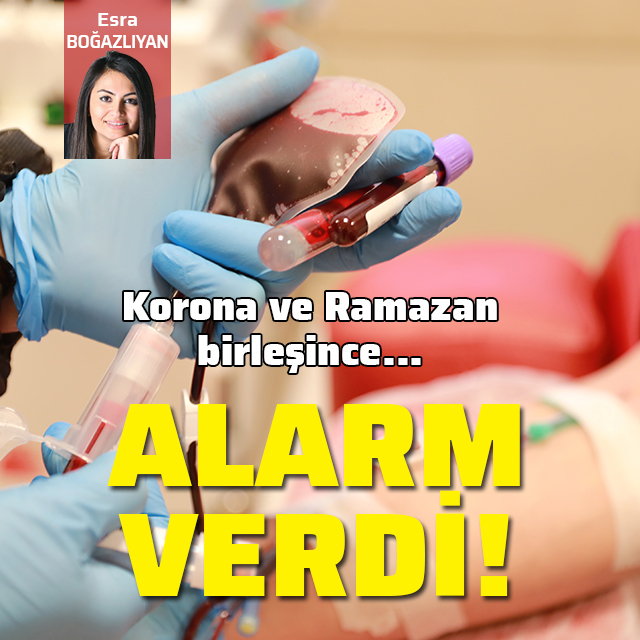 Korona ve Ramazan birleşince kan stokları alarm verdi!