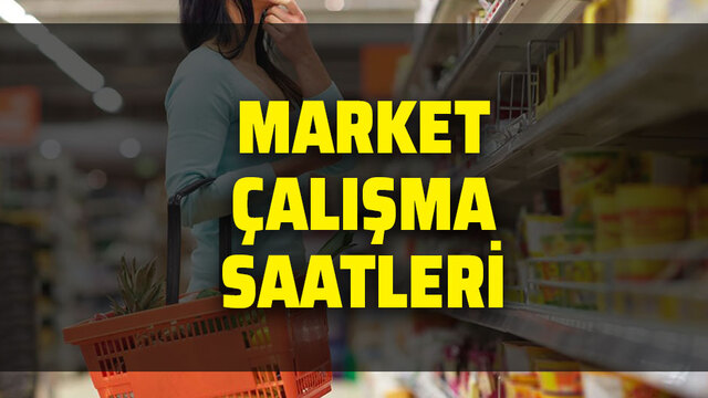 Marketler kaça kadar açık?