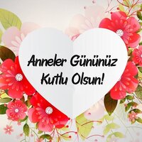 En güzel Anneler Günü mesajları ve sözleri