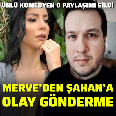 Merve'den Şahan'a olay gönderme