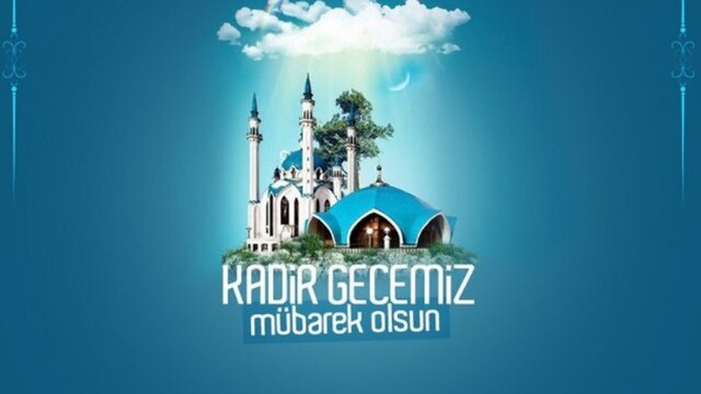 En güzel Kadir Gecesi mesajları ve sözleri
