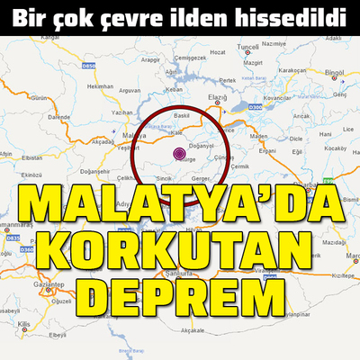 Malatya'da korkutan deprem!
