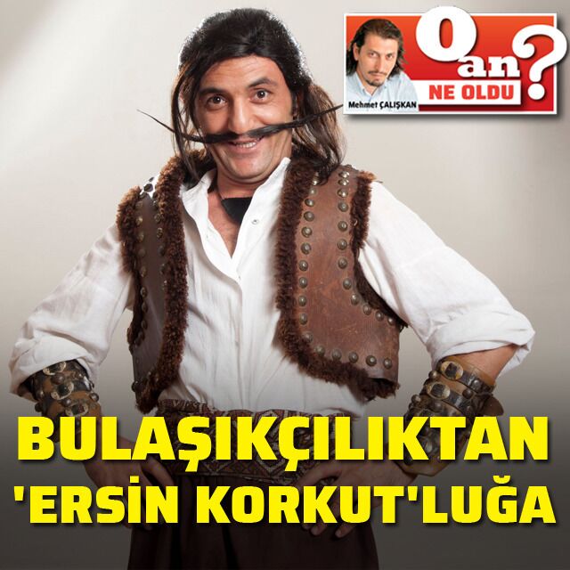Bulaşıkçılıktan 'Ersin Korkut'luğa