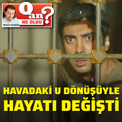 Havadaki U dönüşüyle hayatı değişti