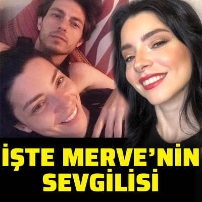 İşte Merve'nin sevgilisi