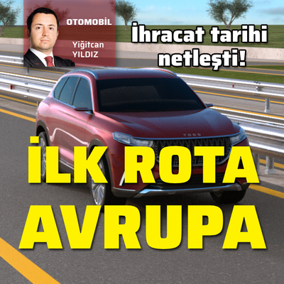 Yerli otoda ilk rota Avrupa