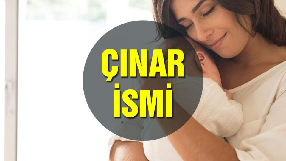Çınar isminin anlamı nedir?