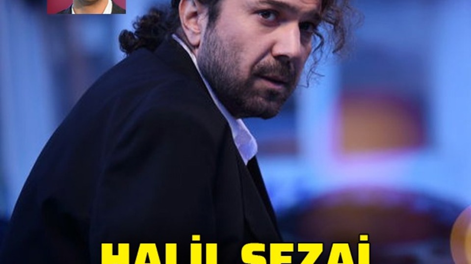 Halil Sezai'ye 'çekim' gözaltısı!