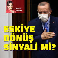Erdoğan’dan eskiye dönüş sinyali mi geldi?