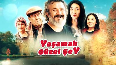 Yaşamak Güzel Şey oyuncuları ve konusu